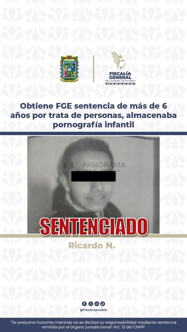 La Fiscalía General del Estado de Puebla logró una sentencia de más de 6 años de prisión contra Ricardo N